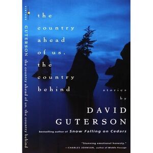 The Country Ahead of Us, the Country Behind -- David Guterson